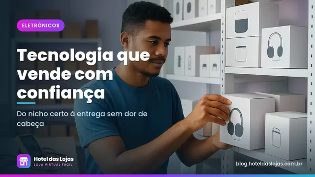 Empreendedor organiza caixas lacradas de fones, carregadores e caixas de som em prateleiras brancas